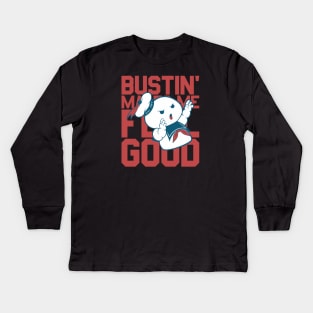 Bustin' makes me feel good Kids Long Sleeve T-Shirt